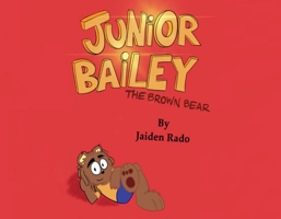 Junior Bailey- The Brown Bear 109834622X Book Cover