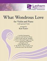 What Wondrous Love for Violin and Piano: With Optional Viola 0893288829 Book Cover