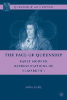 Face of Queenship: Early Modern Representations of Elizabeth I 0230614957 Book Cover