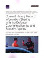 Criminal History Record Information Sharing with the Defense Counterintelligence and Security Agency: Education and Training Materials for State, Local, Tribal, and Territorial Partners 1977409733 Book Cover