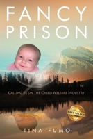 Fancy Prison: Calling BS on the Child Welfare Industry null Book Cover