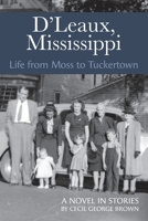 D'Leaux, Mississippi: Life From Moss to Tuckertown 1736944118 Book Cover