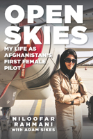 Open Skies: My Life as Afghanistan's First Female Pilot 1641603348 Book Cover