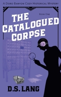 The Catalogued Corpse: A Doro Banyon Historical Mystery-Book One 196203903X Book Cover