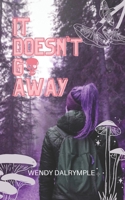 It Doesn't Go Away B0BZC3N5T2 Book Cover