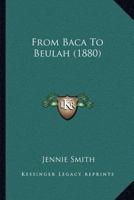 From Baca to Beulah: Sequel to Valley of Baca 1166612619 Book Cover