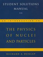 Student Solutions Manual for Dunlap's an Introduction to the Physics of Nuclei and Particles 0534392954 Book Cover
