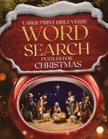 Large Print Bible Verse Word Search Puzzles for Christmas: Learn Scripture, Celebrate Advent, Fun Holiday Word Finds B0BMSZSSRC Book Cover