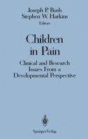 Children in pain: Clinical and research issues from a developmental perspective 1468464159 Book Cover