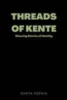 Threads of Kente: Weaving Stories of Identity 9421395573 Book Cover