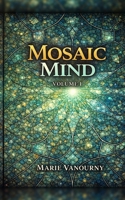 Mosaic Mind: Volume I B0GXTJS95L Book Cover