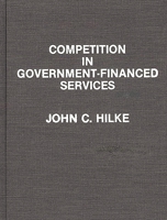 Competition in Government-Financed Services 0899307507 Book Cover