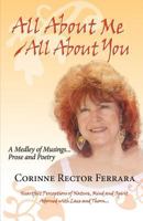 All about Me - All about You, a Medley of Musings, Prose and Poetry 1936343592 Book Cover