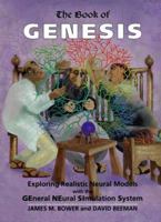 The Book of GENESIS: Exploring Realistic Neural Models with the GEneral NEural SImulation System 0387940197 Book Cover