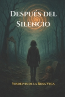 Después del Silencio: Cuando recordar es peligroso, el silencio puede ser la única salvación. (Spanish Edition) B0F7GKTBJK Book Cover