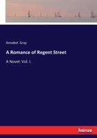 A romance of Regent Street. 3337067778 Book Cover