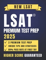 LSAT Premium Test Prep 2025: Unlocking Your Potential: Step by Step Strategies for Top Scores B0DRXN9ZQX Book Cover