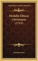Medulla Ethicae Christianae (1712) 1120001943 Book Cover