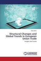 Structural Changes and Global Trends in European Union Trade 3847342428 Book Cover