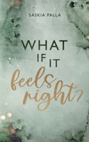 What if it feels right? 3695171340 Book Cover