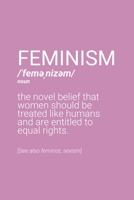 Feminism Definition Notebook: Blank Lined Journal (Best Feminist Gift): 6 x 9 inches // 120 Lined Blank Pages // College Ruled 167602316X Book Cover