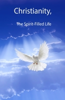 Christianity, The Spirit-Filled Life 108789896X Book Cover