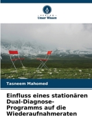 Einfluss eines stationären Dual-Diagnose-Programms auf die Wiederaufnahmeraten (German Edition) 6209762166 Book Cover