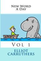 New Word A Day - Vol 1: New Word A Day - Vocabulary Cartoons 1499577583 Book Cover