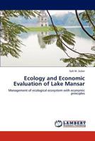 Ecology and Economic Evaluation of Lake Mansar: Management of ecological ecosystem with economic principles 3659310158 Book Cover