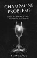 CHAMPAGNE PROBLEMS: HOW IT BECAME THE HOLIDAY HIT NO ONE SAW COMING B0G3TN3TJ1 Book Cover
