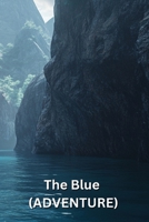 The Blue (ADVENTURE) B0DQ9FK97S Book Cover