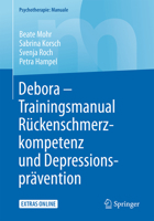 Debora - Trainingsmanual Rückenschmerzkompetenz und Depressionsprävention (Psychotherapie: Manuale) 3662527383 Book Cover
