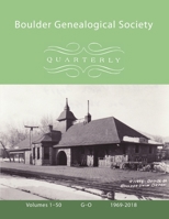 Boulder Genealogical Society Quarterly, 1969-2018, Table of Contents and Names Index, Vol 2, G-O 0359280625 Book Cover