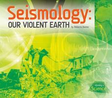 Seismology: Our Violent Earth 1624035655 Book Cover