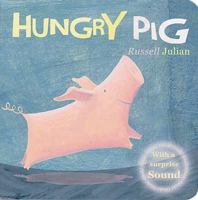 Hungry Pig (Farm Board Book Series) 0760753792 Book Cover