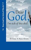 Dear God I'm Sick of This &@"/:!! 1974364844 Book Cover