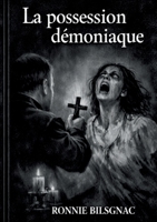 La possession démoniaque (French Edition) 2322618314 Book Cover