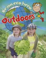 Be an Eco Hero Outdoors 1597713821 Book Cover