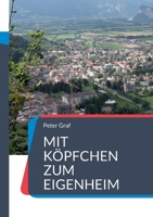 Mit Köpfchen zum Eigenheim: Schritt für Schritt zum Traumhaus (German Edition) 369638707X Book Cover