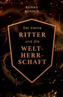 Der kleine Ritter und die Weltherrschaft (German Edition) 3384655001 Book Cover