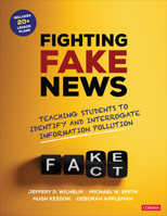 Fighting Fake News: Teaching Students to Identify and Interrogate Information Pollution 1071854658 Book Cover