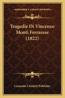 Tragedie Di Vincenzo Monti Ferrarese (1822) 1160260524 Book Cover