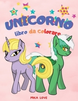 Unicorno Libro Da Colorare: Per bambini di 2-4-6 anni, Divertimento da colorare, Libro da colorare Unicorno per bambini. 3026309508 Book Cover
