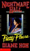 Pretty Please (Nightmare Hall, #7) 0590476904 Book Cover