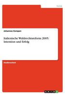 Italienische Wahlrechtsreform 2005: Intention und Erfolg 3656434263 Book Cover