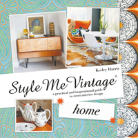 Style Me Vintage: Home: A practical and inspirational guide to retro interior design 1862059403 Book Cover