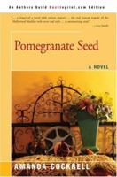 Pomegranate seed: A novel 0595474500 Book Cover