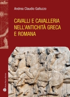 Cavalli E Cavalleria Nell'antichità Greca E Romana (Storie del Mondo) (Italian Edition) 8856405490 Book Cover