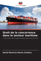 Droit de la concurrence dans le secteur maritime: L'importance de la réglementation de la concurrence (French Edition) B0CJB38F6S Book Cover