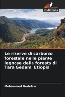 Le riserve di carbonio forestale nelle piante legnose della foresta di Tara Gedam, Etiopia (Italian Edition) 6209963102 Book Cover